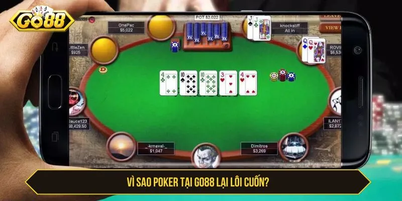 Vì sao poker tại GO88 lại lôi cuốn?